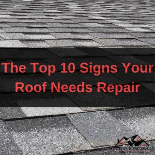 The Top 10 Signs Your Roof Needs Repair