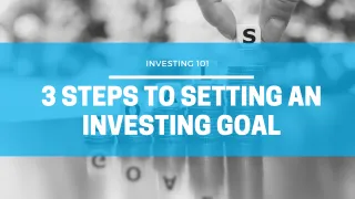 3 Steps To Setting An Investing Goal