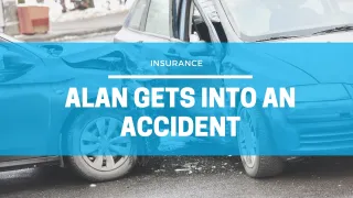 Alan gets into an Accident