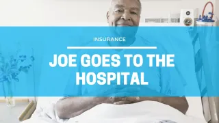 Joe Goes To The Hospital