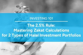 The 2.5% Rule: Mastering Zakat Calculations for 2 Types of Halal Investment Portfolios