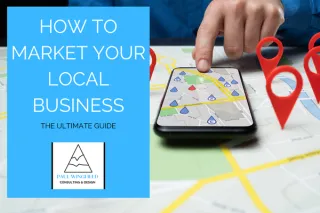 Marketing A Local Business: The Ultimate Guide