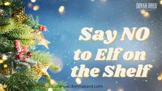 Just Say No to Elf on The Shelf