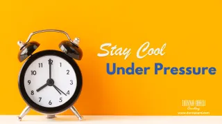 Staying Calm Under Pressure
