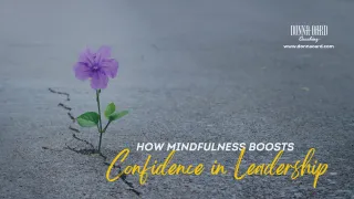 How Mindfulness Boosts Confidence in Leadership