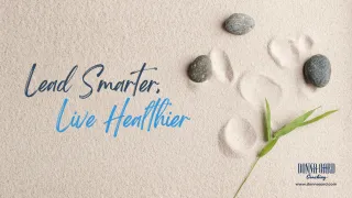 Lead Smarter, Live Healthier: 5 Wellness Hacks for Leaders