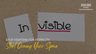 Stop Fighting for Visibility. Start Owning Your Space.