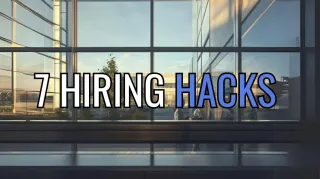 7 Hiring Hacks for 2025: How to Attract and Keep the Best Talent