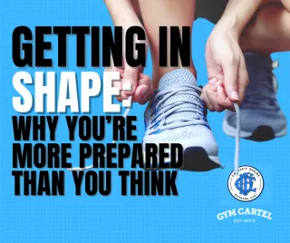 Getting in Shape: Why You’re More Prepared Than You Think