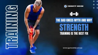 The Bad Knees Myth—Why Strength Training Is the Best Fix
