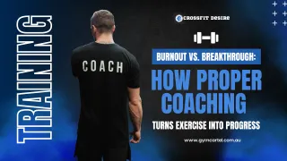 Burnout vs. Breakthrough: How Proper Coaching Turns Exercise Into Progress