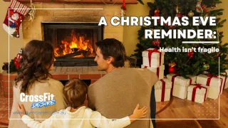 A Christmas Eve Reminder: Health Isn’t Fragile