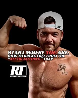 START WHERE YOU ARE: BREAK FREE FROM "ALL OF NOTHING"