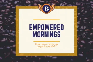 Empowered Mornings