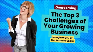 Overcoming the Top 3 Challenges of Growing Your Business