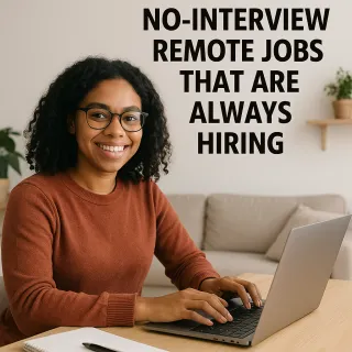 Discover 4 No-Interview Remote Jobs That Are Always Hiring