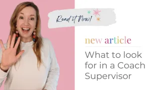 What to look for in a Coach Supervisor