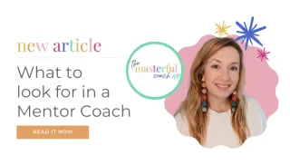 What to Look for in a Mentor Coach