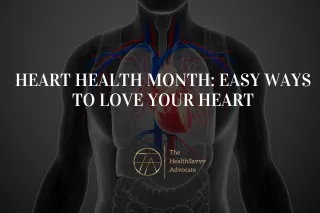 Heart Health Month: Easy Ways to Love Your Heart