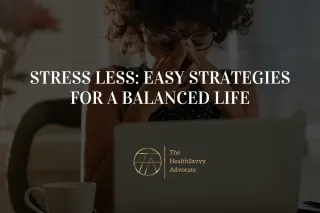 Stress Less: Easy Strategies for a Balanced Life