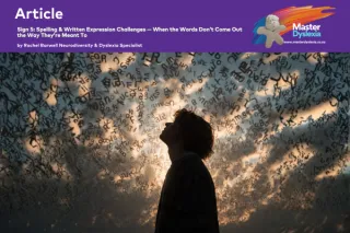 Sign 5: Spelling & Written Expression Challenges — When the Words Don’t Come Out the Way They’re Meant To