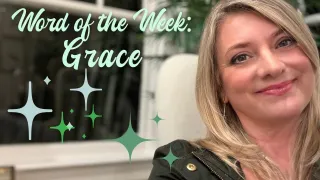 WOW: Word of the Week is GRACE