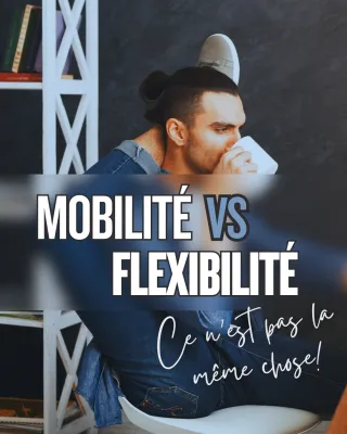 Mobilité vs flexibilité : ce n’est pas la même chose!