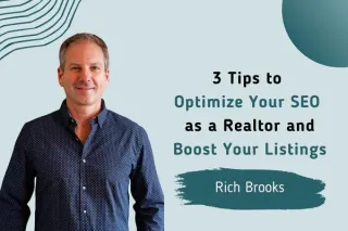 Top Tips to Optimize Your SEO as a Realtor and Boost Your Listings with Rich Brooks