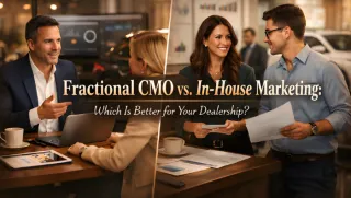 Fractional CMO vs. In-House Marketing: Which Is Better for Your Dealership?