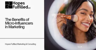 The Benefits of Micro-Influencers in Marketing