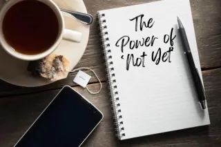 Unlock Your Potential: The Transformative Power of 'Not Yet