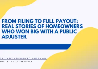 From Filing to Full Payout: Real Stories of Homeowners Who Won Big with a Public Adjuster