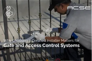 Why Choosing a Certified Installer Matters for Gate and Access Control Systems