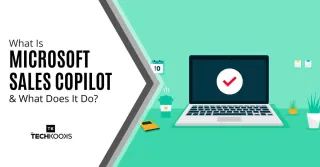 What Is Microsoft Sales Copilot  & What Does It Do?