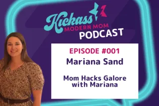 Podcast Episode 001: Mom Hacks Galore with Mariana