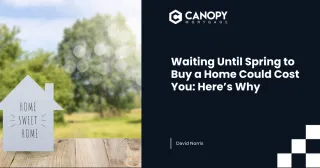 Waiting Until Spring to Buy a Home Could Cost You: Here’s Why