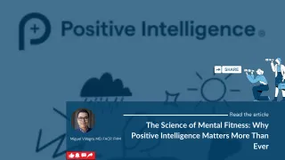 The Science of Mental Fitness: Why Positive Intelligence Matters More Than Ever