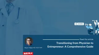Transitioning from Physician to Entrepreneur: A Comprehensive Guide
