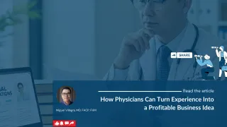How Physicians Can Turn Experience Into a Profitable Business Idea