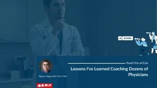 Lessons I’ve Learned Coaching Dozens of Physicians
