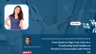From Hustle to High-Tech: How AI is Transforming Small Healthcare Practices A Conversation with Helena Liu