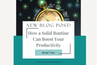 How A Solid Routine Can Boost Your Productivity