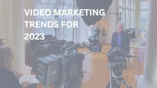 2023 Video Marketing Trends