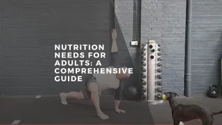 Nutrition Needs for Adults: A Comprehensive Guide
