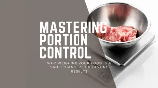 Precision in Portioning: Why Weighing Food Matters