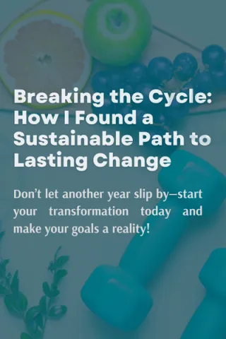 Breaking the Cycle: How I Found a Sustainable Path to Lasting Change
