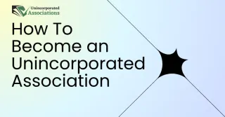 How to Become an Unincorporated Association