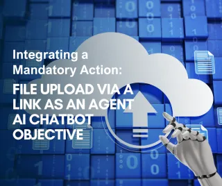 Integrating a Mandatory Action: File Upload via a Link as an AGENT Ai Chatbot Objective