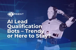 AI LEAD QUALIFICATION BOTS – Trendy or Here to Stay?