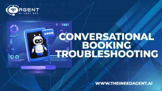 Troubleshooting Conversational Booking Issues in AGENT AI Chat Bot